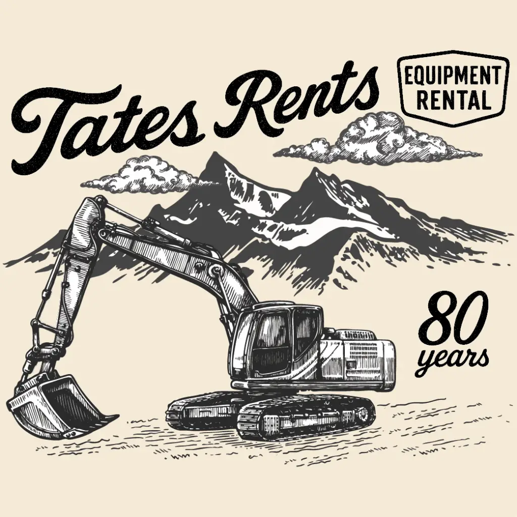 Vintage illustration featuring a detailed excavator with a large bucket and track treads, set against a backdrop of mountains and clouds. Text "Tates Rents" is at the top left, "EQUIPMENT RENTAL" in a badge at the top right, and "80 years" at the bottom right.